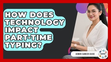 How Does Technology Impact Part-Time Typing? - Admin Career Guide