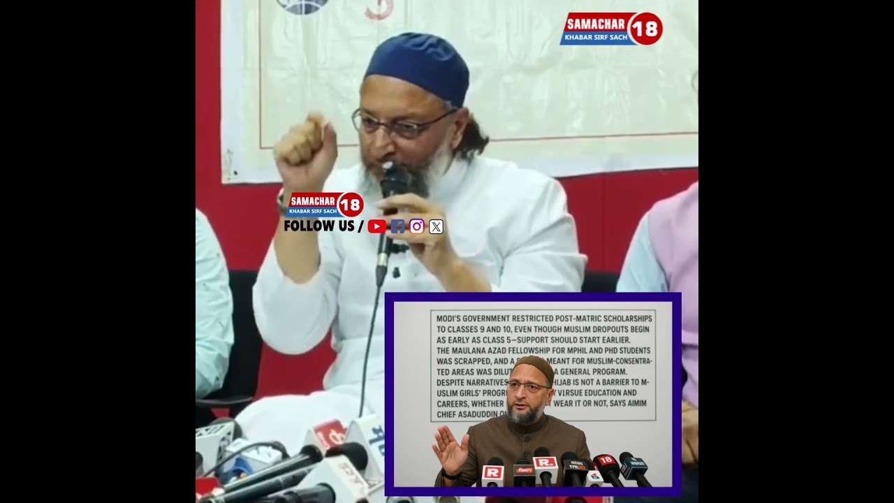 Owaisi Slams Govt Over Scholarship Cuts, Defends Muslim Girls’ Right to Education