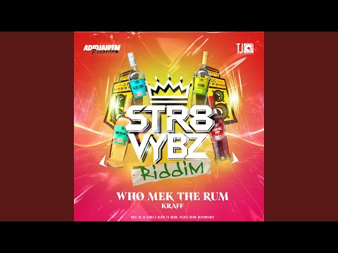 Who Mek The Rum (Who Mek E Rum?)