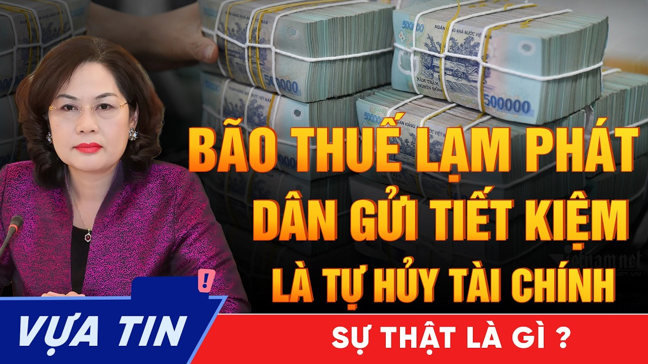 Báo Động Đỏ Thuế Lạm Phát - Gửi Tiết Kiệm Là Đang Tự Sát Tài Chính