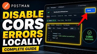How to disable CORS errors in local development for UI API testing - Complete Guide