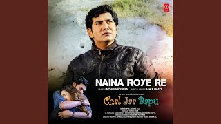 Naina Roye Re (From 'Chal Jaa Bapu')