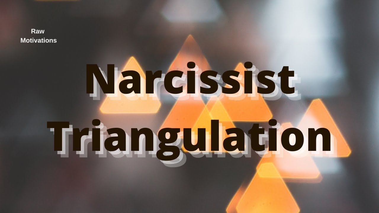Narcissist Triangulation