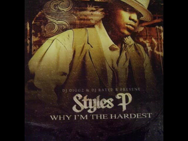 Styles P - Why I'm The Hardest (Full Mixtape)