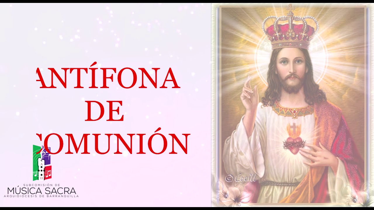 8 ANTÍFONA DE COMUNIÓN - MISA "CRISTO REY" - YouTube