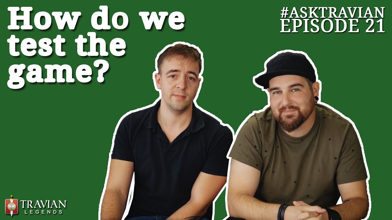 Ask Travian #21 ~ How do we test the game?