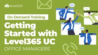 Getting Started with Level365 UC Service: Office Manager Edition screenshot 4