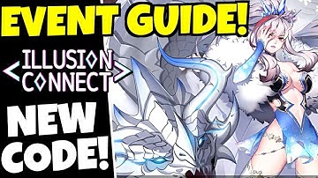 NEW CODE & EVENT GUIDE!!! [ILLUSION CONNECT]