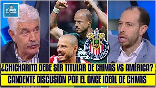 CHIVAS debe sacar a CHICHARITO titular. Ymay se altera por planteamiento del TUCA | Futbol Picante