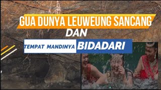 TEMPAT MANDINYA BIDADARI GUA DUNIA sancang 2