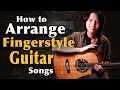 How to arrange fingerstyle guitar songs play any song you like