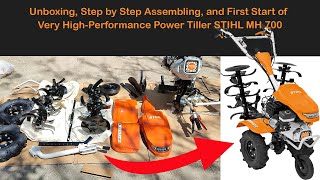 Unboxing, Step by Step Assembling, and First Start of Very high Performance Power Tiller STIHL MH700