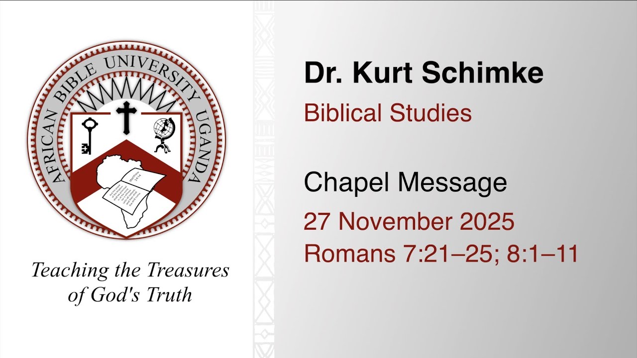 ABU Chapel: 27 November 2025: Roman 7:21–25; 8:1–11