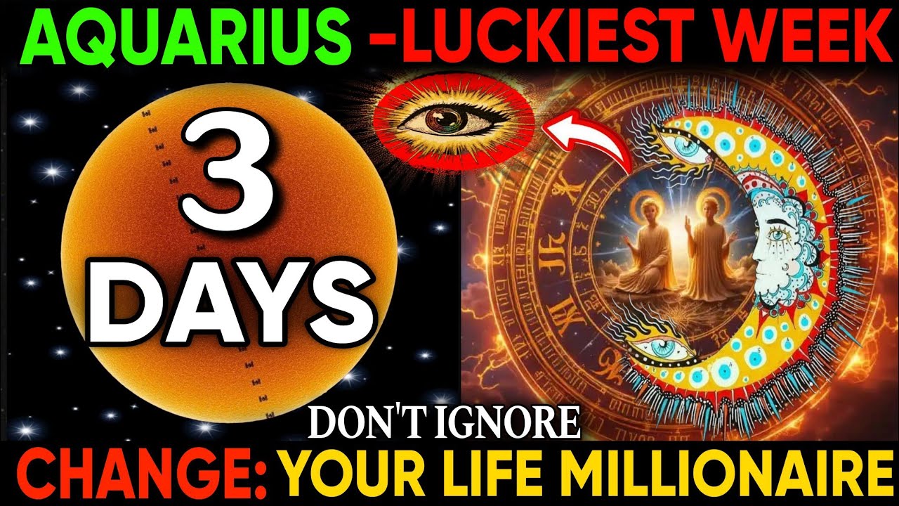 ♒ Aquarius LUCKIEST WEEK is HERE! 💸 3 Days That Will Change Your LIFE MILLIONAIRE Energy Predictions