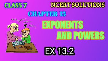 Class 7 Maths Exponents and Powers Exercise 13.2 | Exponents and Powers | Chapter 13 | NCERT