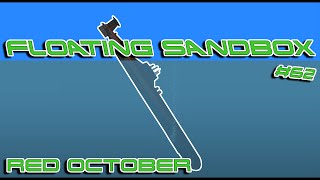 Floating Sandbox #62 | Sinking of the Red October |