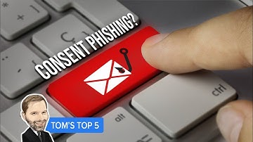 Top 5 things to know about consent phishing