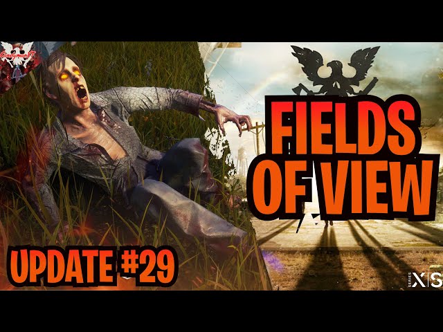 Update 29: Fields of View - State of Decay