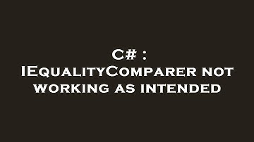 C# : IEqualityComparer not working as intended