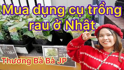 Mua dụng cụ trồng rau ở Nhật || Thương Bà Bà JP