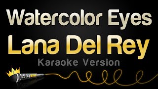 Lana Del Rey - Watercolor Eyes (Karaoke Version)