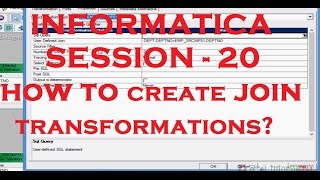 How to Create Join Transformation  - Part 2 - Informatica Tutorial - Session - 20