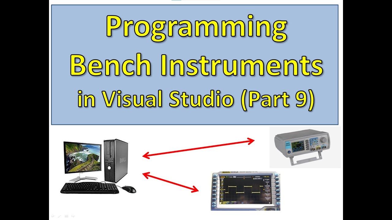 How to Program Test Instruments in Visual Studio Part 9: Instrument ...