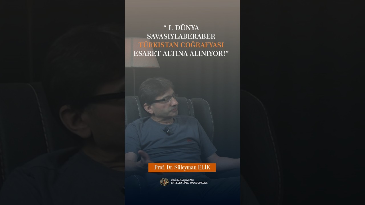 “ I  Dünya savaşıyla beraber Türkistan coğrafyası esaret altına alınıyor!”