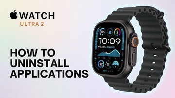 How to Uninstall Apps on Apple Watch Ultra 2