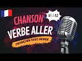 Le Verbe ALLER En Chanson Français Débutant Conjugaison Française mp3