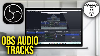 How To Record Multiple Audio Tracks Separately in OBS Studio