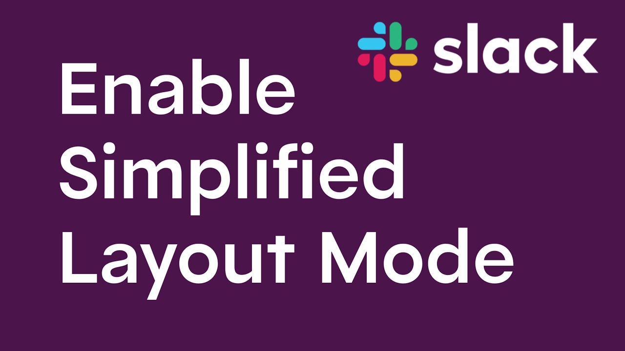 How to Enable Simplified Layout Mode on Slack