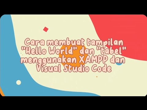 Membuat Tampilan "Hello world" dan tampilan "tabel" menggunakan ...
