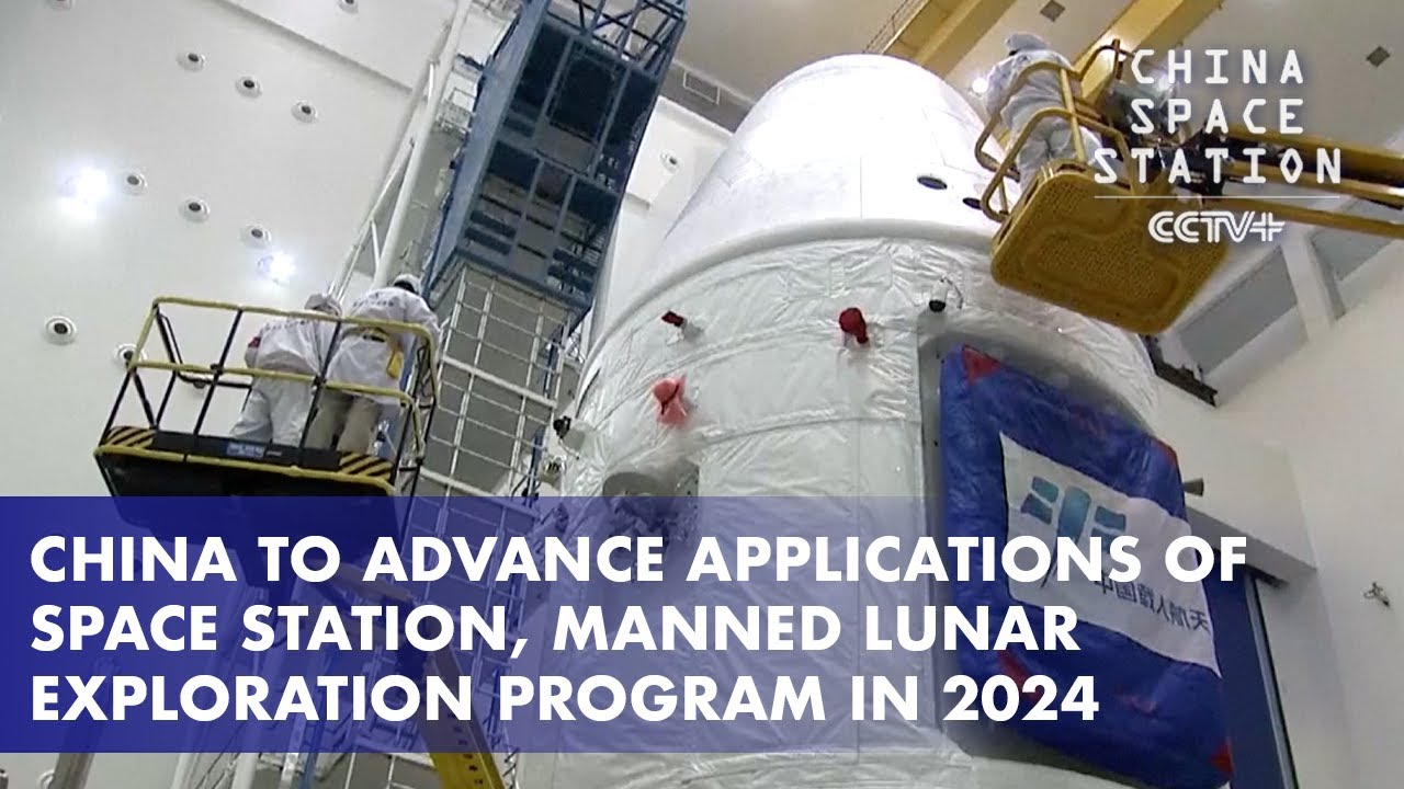 China to Advance Applications of Space Station, Manned Lunar ...