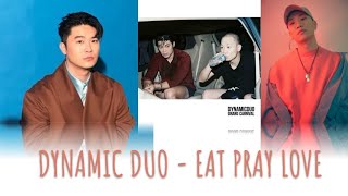 DYNAMIC DUO - EAT PRAY LOVE (HAN   ROM   ENG   FR)| CANDICEANDNOTCANDYUP