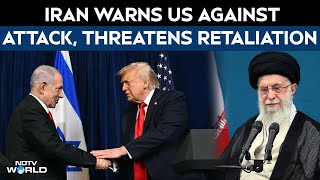 US Iran Conflict | Iran Warns US Against Attack, Threatens Retaliation On Bases