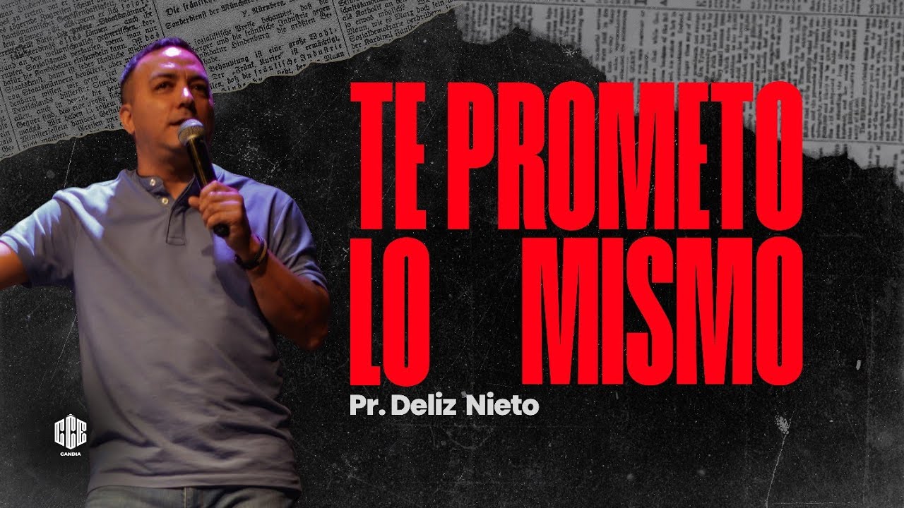 TE PROMETO LO MISMO |  PR. DELIZ NIETO | CCE GANDIA