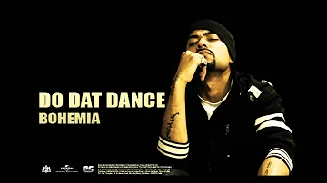 Bohemia - Do Dat Dance | Full Audio | Punjabi Songs