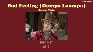 [THAISUB] Bad Feeling (Oompa Loompa) - Jagwar Twin