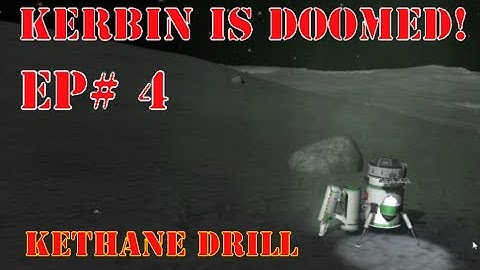 Kerbin is Doomed! #4 Kethane Drill