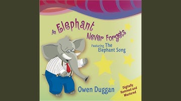 The Elephant Song (An Elephant Never Forgets)