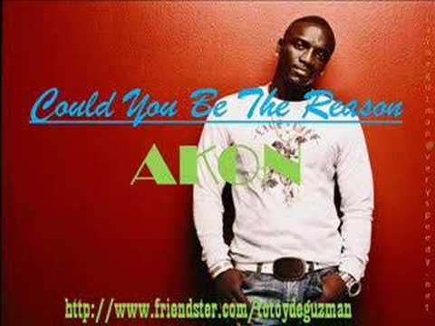 akon could you be the reason
