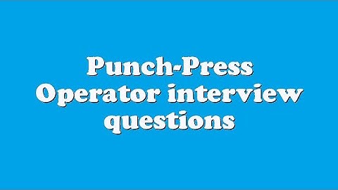 Punch-Press Operator interview questions
