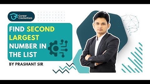 Python Tutorial: Find the Second Largest Element in a List | By Prashant Sir | Career Credentials