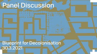Blueprint for Decolonisation: Panel Discussion