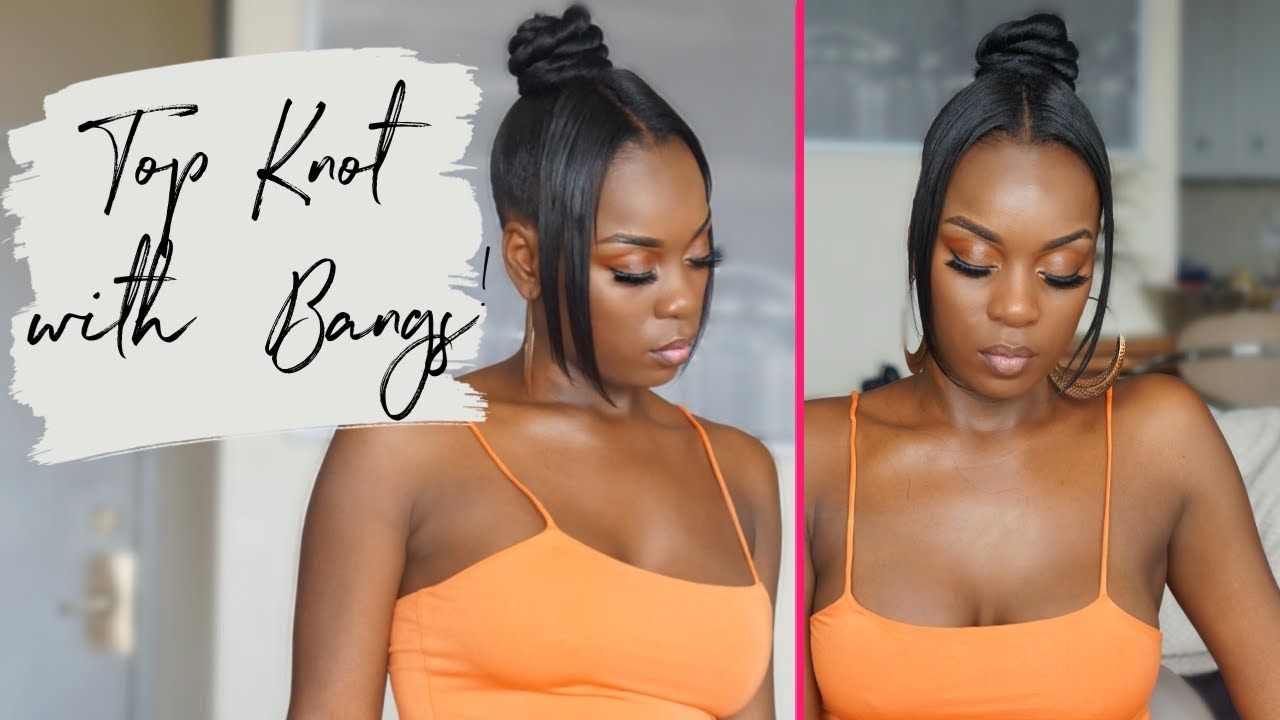 TOP KNOT BUN WITH BANGS! ROXY YouTube