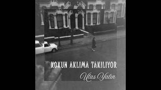 Ulaş Yalın - Kokun Aklıma Takılıyor (Official Audio)