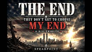 THE END | We Will Never Forget |  9/11 Tribute