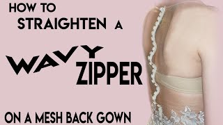 How to Straighten a Wavy Zipper on a Mesh back Tulle Illusion Back Gown | Bridal Gown Sewing