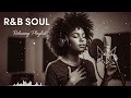 [R&amp;B Soul] Romantic Soul Playlist – Smooth Vocals &amp; Chill Love Vibes